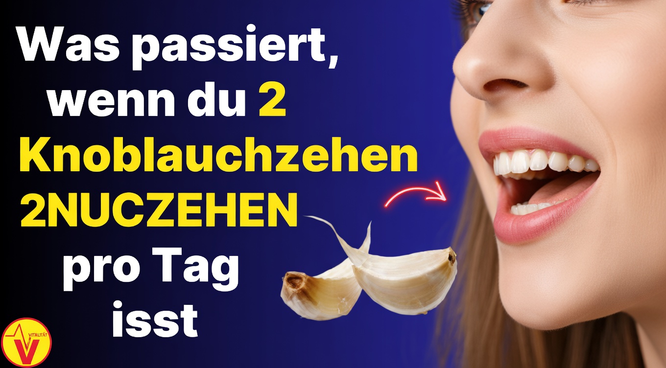 Was mit Ihrem Körper passiert, wenn Sie jeden Tag 2 frische rohe Knoblauchzehen essen
