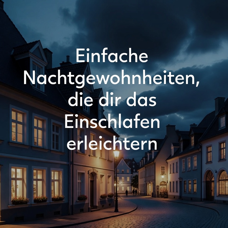 Einfache nächtliche Gewohnheiten, die dir helfen, leichter einzuschlafen