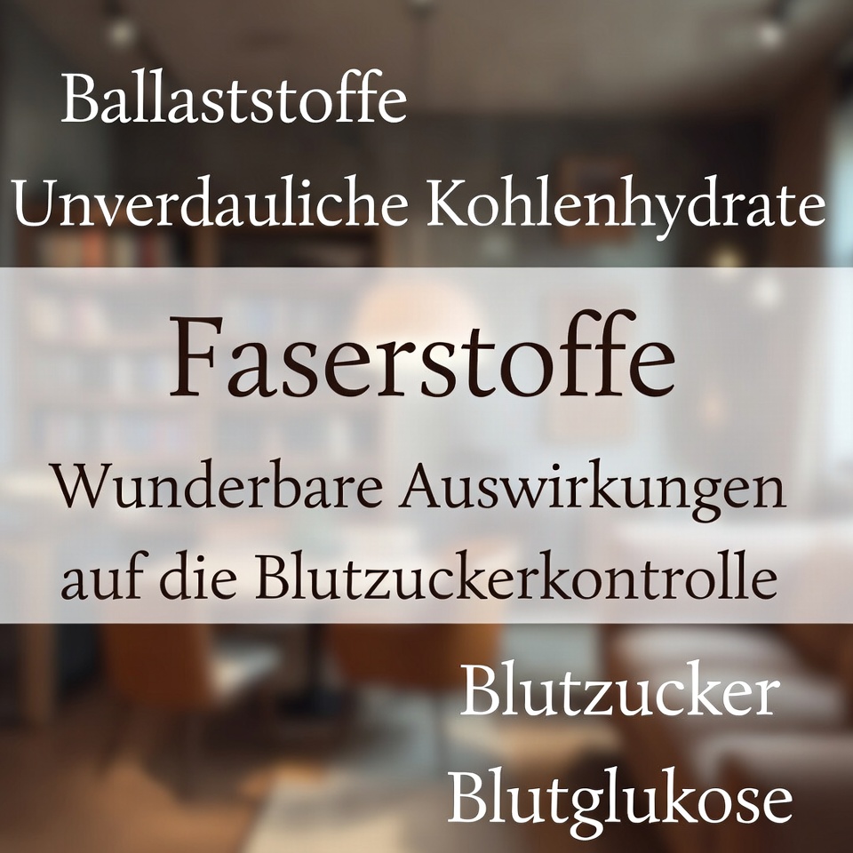 Die erstaunliche Wirkung von Ballaststoffen auf die Blutzuckerregulation